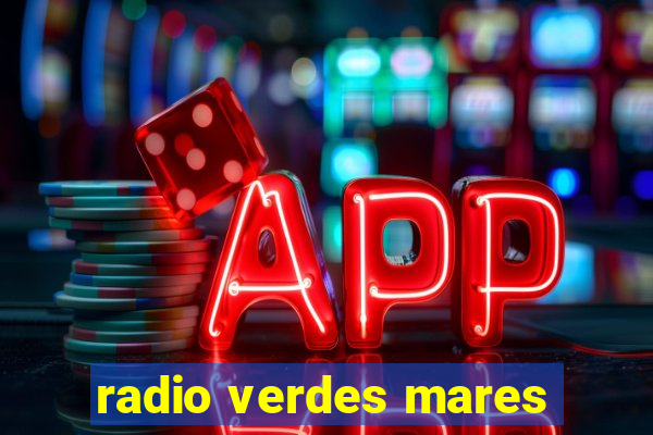 radio verdes mares